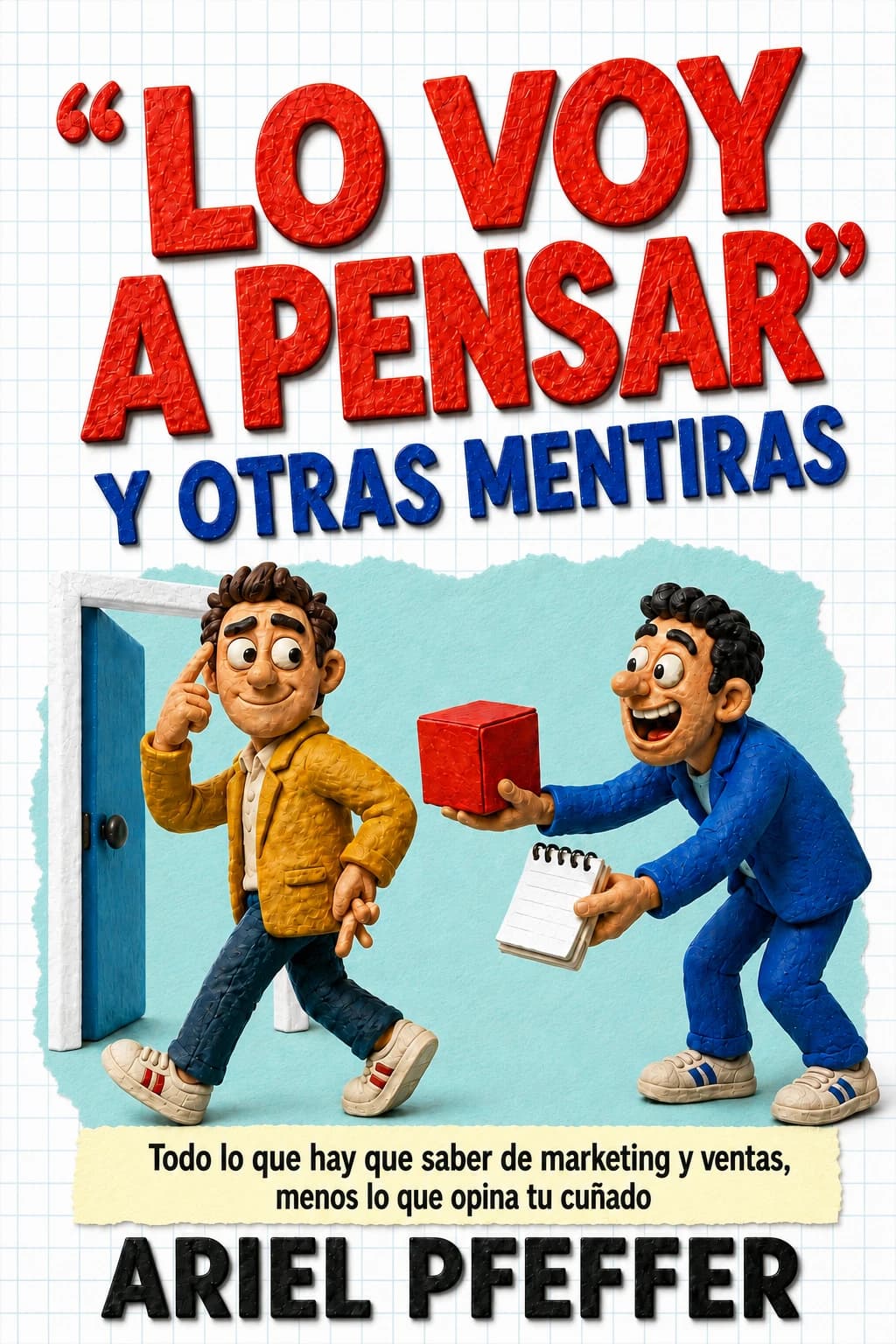 "Lo Voy a Pensar" y Otras Mentiras